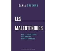 Les Malentendues - Foi Et Féminisme : Des Droits Réconcilliables