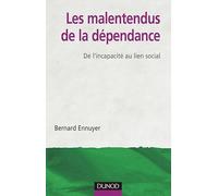 Les malentendus de la dépendance - De l'incapacité au lien social: De l'incapacité au lien social
