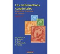 Les Malformations Congénitales - Diagnostic Anténatal Et Devenir Tome 4