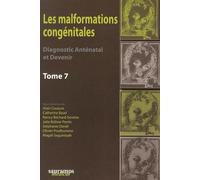 Les Malformations Congénitales - Diagnostic Anténatal Et Devenir Tome 7