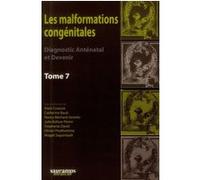 Les malformations congenitales. diagnostic antenatal et devenir. tome 7 Alain Couture (Auteur)