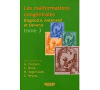 Les malformations congenitales tome 3 Tome 3 Diagnostic anténatal - Couture - Sauramps Medical - broché - Scolaire / Universitaire