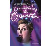 Les malheurs de Ginette - Anne Batté - Glyphe - broché - Roman