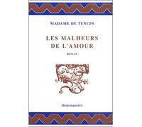 Les malheurs de l'amour - MADAME DE TENCIN - Desjonqueres - broché - Roman