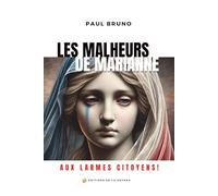 Les malheurs de Marianne: Aux larmes citoyens !