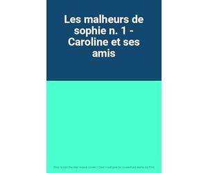 Les malheurs de sophie n. 1 - Caroline et ses amis
