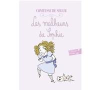 Les malheurs de Sophie Sophie Comtesse de Ségur (Auteur), Pénélope Bagieu (Illustration)