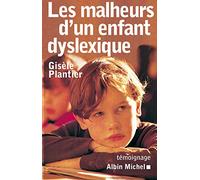 Les malheurs d'un enfant dyslexique – Les Éditions Albin Michel