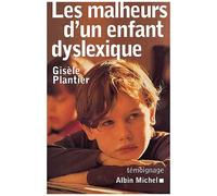 Les malheurs d'un enfant dyslexique – Les Éditions Albin Michel