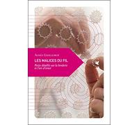 Les malices du fil: Petits démêlés sur la broderie et l'art