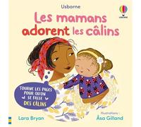 Les mamans adorent les câlins - Mon livre des câlins - Dès 1 an - Lara Bryan - Usborne - cartonné - Album éveil dès la naissance
