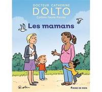 Colline Faure-Poirée et Catherine Dolto – Les mamans – Gallimard Jeunesse – Cartonné