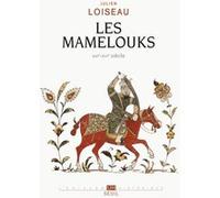 Les Mamelouks (XIIIe-XVIe siècle) Julien Loiseau (Auteur)