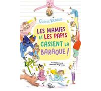 Les mamies et les papis cassent la baraque ! - Claire Renaud - Sarbacane - cartonné - Roman junior