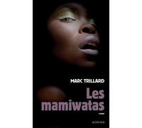 Les Mamiwatas - Marc Trillard - Actes sud - broché - Roman