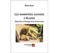Les Mammifères Sauvages D'algérie - Répartition Et Biologie De La Conservation