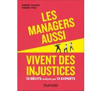 Les Managers Aussi Vivent Des Injustices - 12 Récits Analysés Par 12 Experts