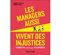 Les managers aussi vivent des injustices 12 récits analysés par 12 experts - Thierry Nadisic - Dunod - broché - Récit