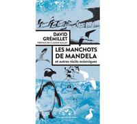 Les manchots de Mandela Et autres récits océaniques - David Gremillet - Actes sud - broché - Guide