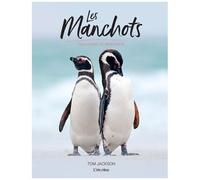 Les Manchots - Fascinants Et Attachants