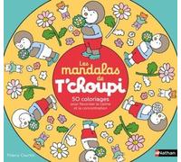 Les mandalas de T'choupi - 50 coloriages pour favoriser le calme et la concentration - Dès 3 ans