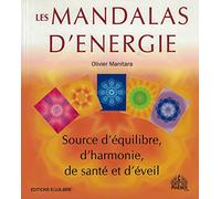 Les Mandalas d'Energie : Source d'équilibre, d'harmonie, de santé et d'éveil
