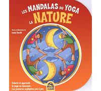 Les mandalas du Yoga : La nature- Colorie et apprends le yoga en t'amusant - Les postures expliquées pas à pas