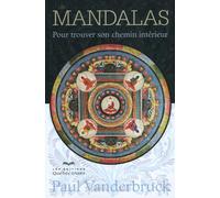 Les mandalas (NE) Pour trouver son chemin intérieur - Paul Vanderbruck - Quebec-Livres - broché - Guide