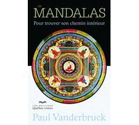 Les Mandalas - Pour Trouver Son Chemin Intérieur