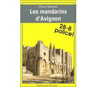 Les mandarins d'Avignon - Paul Berthier - 28 Aout Eds Du - broché - Roman