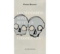 Les mandarins sont revenus, chassez-les !