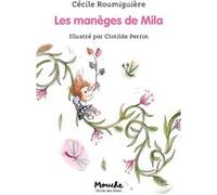 Les manèges de Mila Cécile Roumiguière (Auteur), Clotilde Perrin (Illustration)