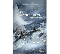 Les mange-rêve - tome 1 L'enfer blanc (1)