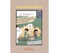 Les "Manifestations Agressives" : État Des Pratiques Et Évolution Des Modes D'action En Itep - Xviiie Journées D'étude, De Recherche Et De Formation Des Instituts Thérapeutiques, Educatifs...