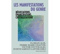 Les Manifestations Du Genre - Négociations, Émancipations, Cristallisations