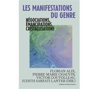 Les manifestations du genre: Négociations, émancipations, cristallisations