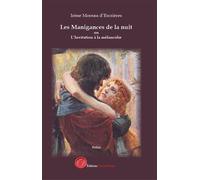 Les Manigances de la nuit ou L'Invitation à la mélancolie suivi de Aux vagues des mers sans rivages - Irène Moreau D'Escrières - Encre Rouge - broché - Poésie