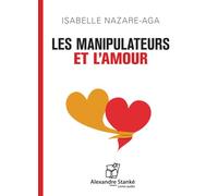 Les manipulateurs et l'amour - Isabelle Nazare-Aga - Stanke Alexandre - Texte lu (CD) - Textes lus CD