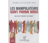 Les Manipulateurs Sont Parmi Nous - Qui Sont-Ils ? Comment S'en Protéger ? (1 Cd Audio Mp3)