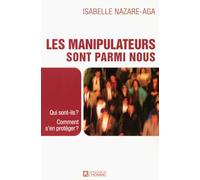 LES MANIPULATEURS SONT PARMI NOUS QUI SONT ILS COMMENT S'EN PROTEGER