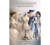 Les mannequins. Corps vécus, corps représentés.: Psycho-sociologie du mannequinat