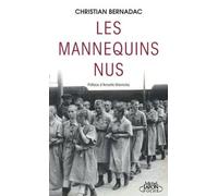 Les mannequins nus : les témoignages de femmes déportées dans l'enfer d'Auschwitz