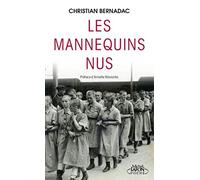 Les mannequins nus : les témoignages de femmes déportées dans l'enfer d'Auschwitz