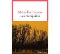 Les Manquants - Marie-Eve Lacasse - Seuil - broché - Roman