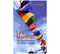Les Mantras - Ou La Puissance Des Mots Sacrés