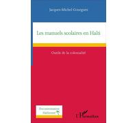 Les manuels scolaires en Haïti Outils de la colonialité - Jacques-Michel Gourgues - L'harmattan - broché - Essai