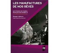 Les Manufactures de nos rêves Morgan Lefeuvre (Auteur)