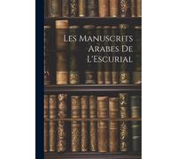 Les Manuscrits Arabes De L'escurial