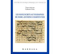 Les manuscrits autographes de Marc-Antoine Charpentier