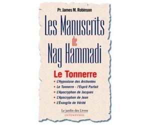 Les Manuscrits de Nag Hammadi - Le Tonnerre Tome 2 - James M. Robinson - Jardin Des Livres - broché - Essai